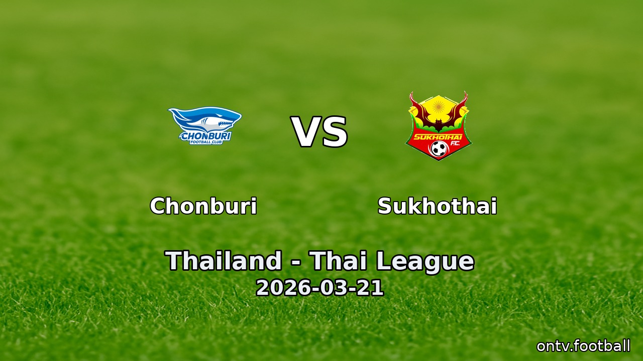 Chonburi vs Sukhothai