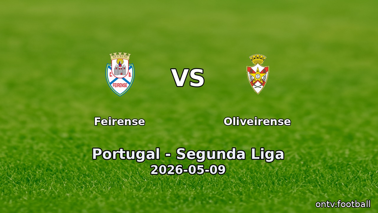 Feirense vs Oliveirense