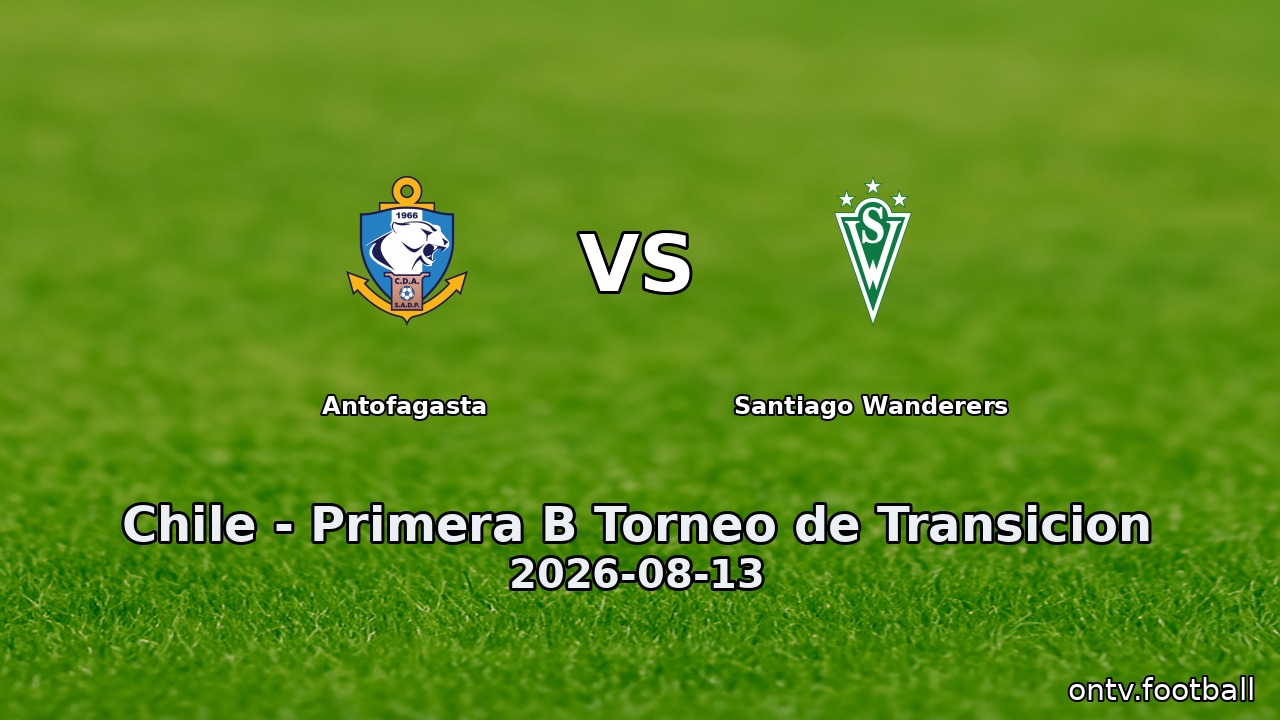 Antofagasta vs Santiago Wanderers
