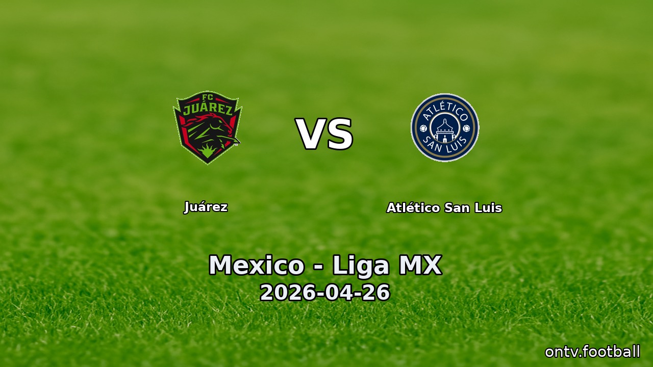 Juárez vs Atlético San Luis