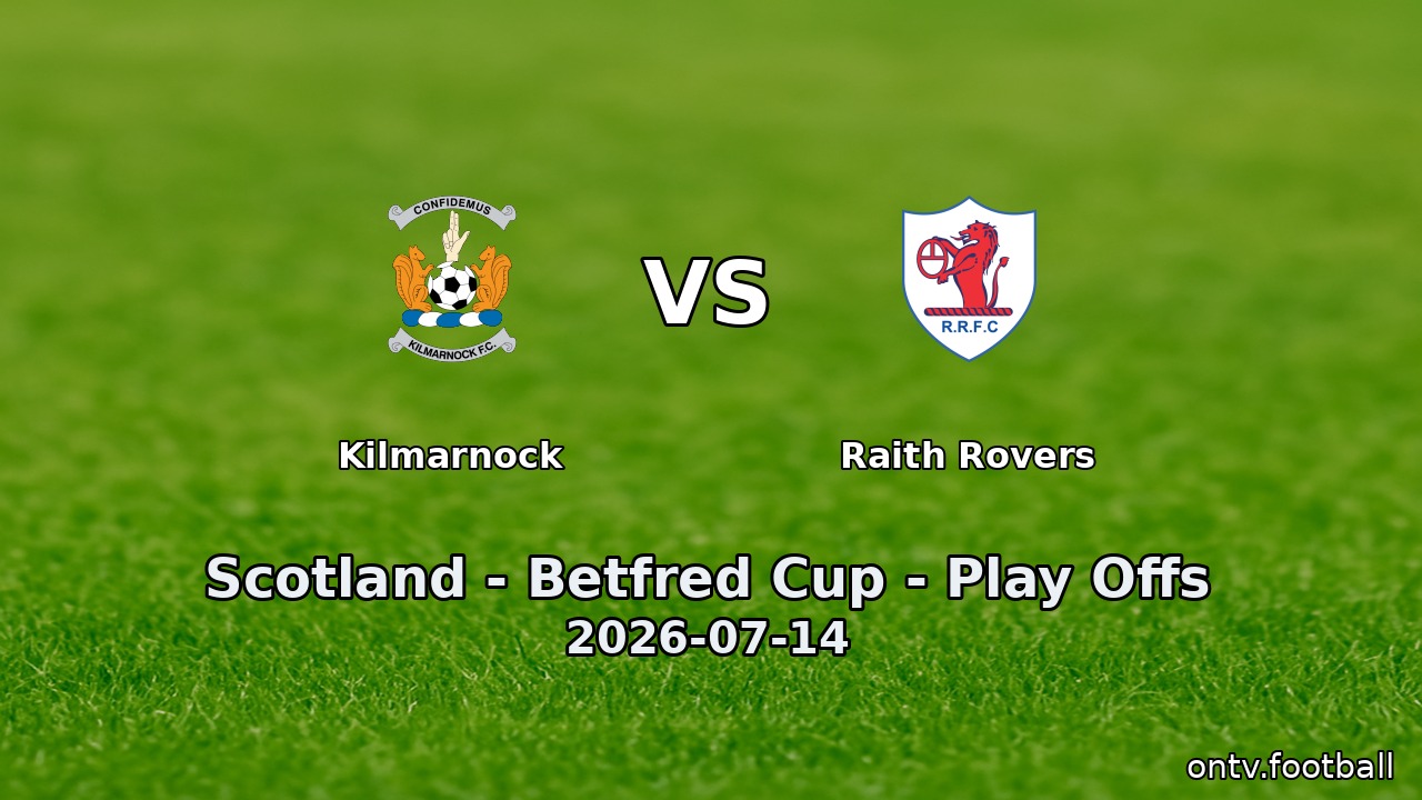 Kilmarnock vs Raith Rovers