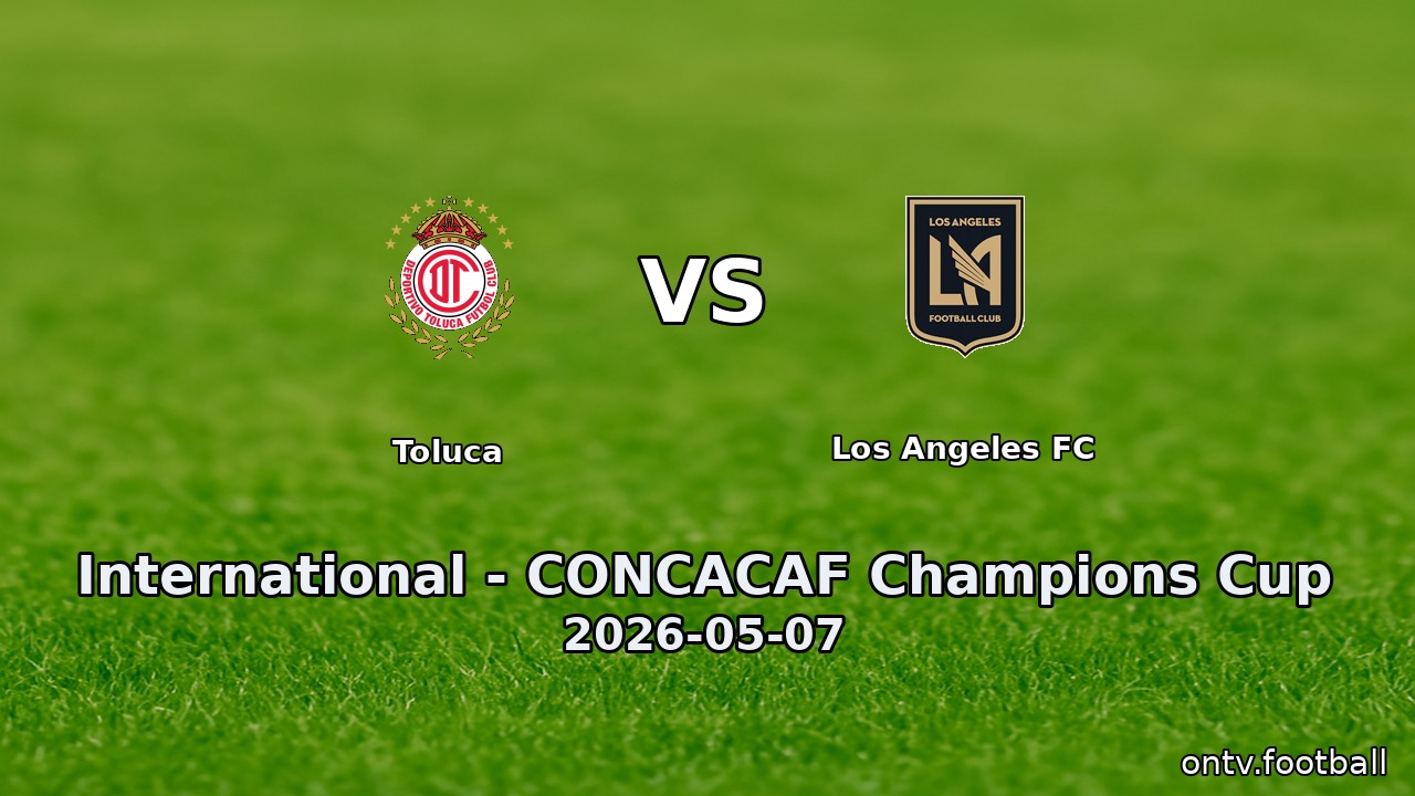 Toluca vs Los Angeles FC