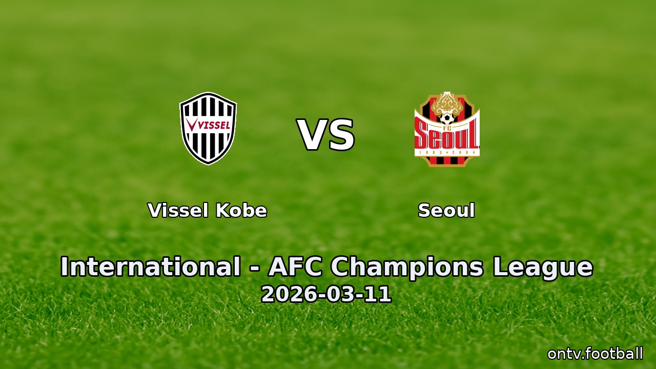 Vissel Kobe vs Seoul