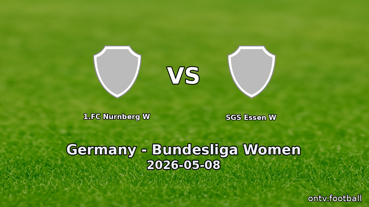 1.FC Nurnberg W vs SGS Essen W