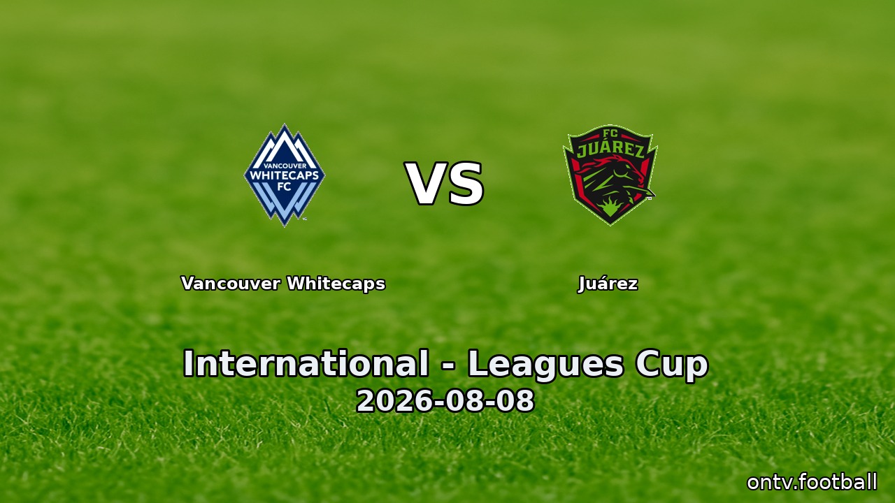 Vancouver Whitecaps vs Juárez