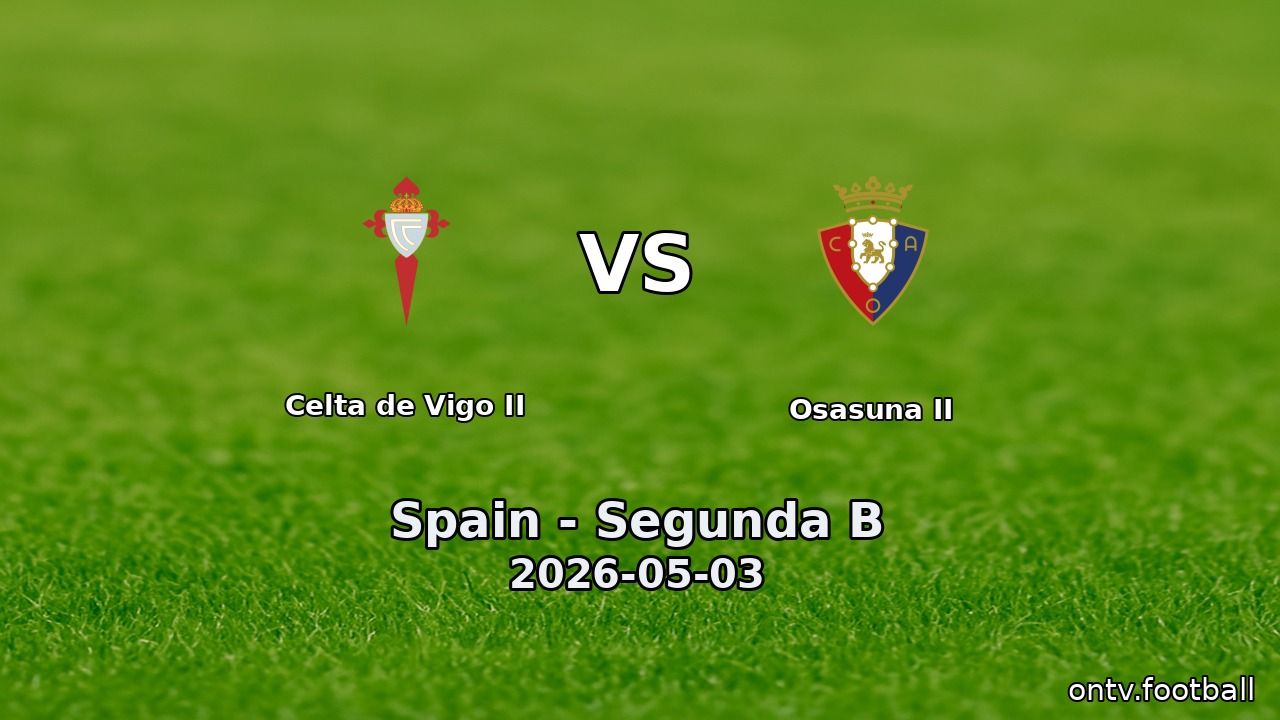 Celta de Vigo II vs Osasuna II