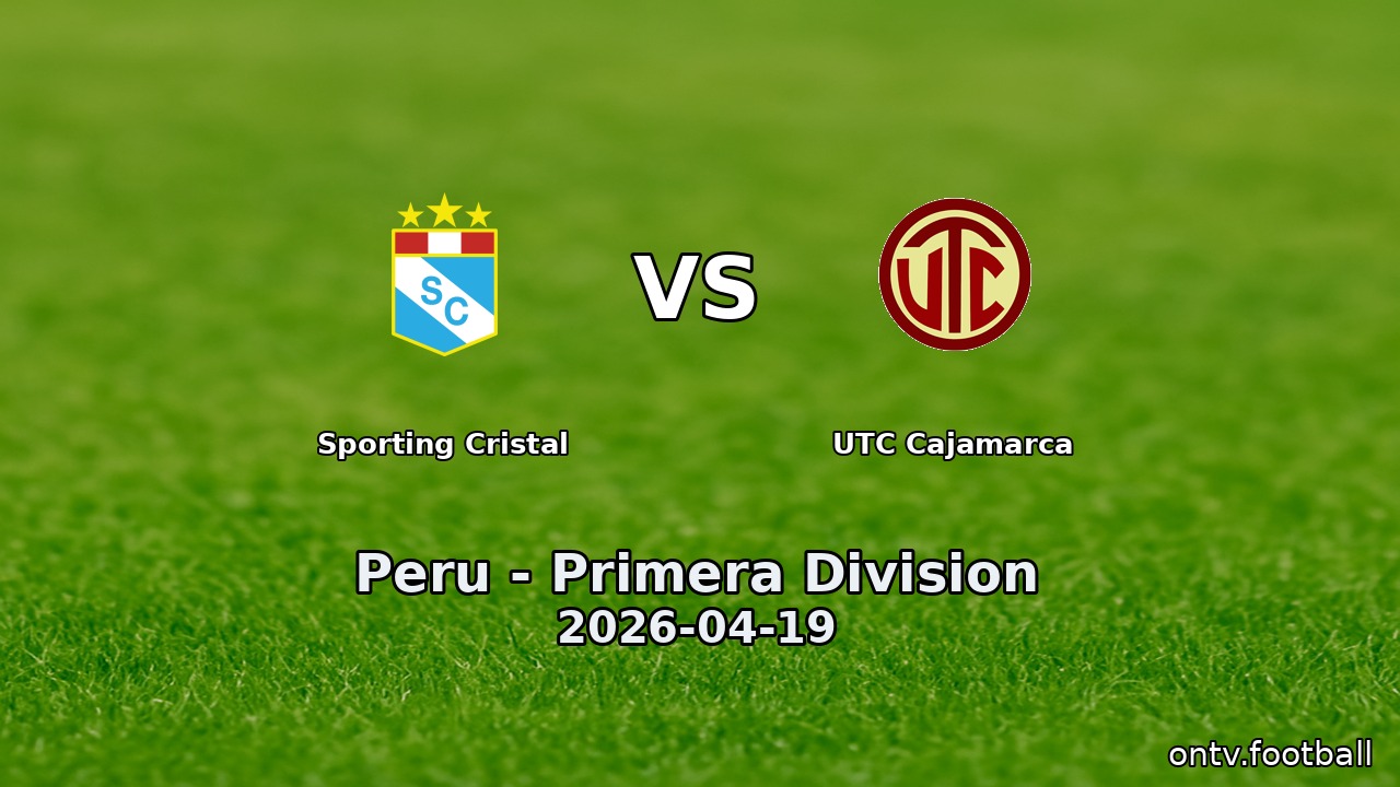 Sporting Cristal vs UTC Cajamarca