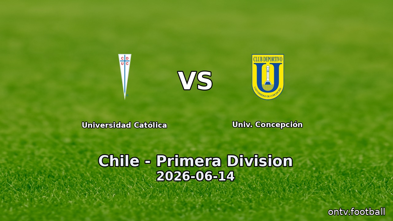 Universidad Católica vs Univ. Concepción