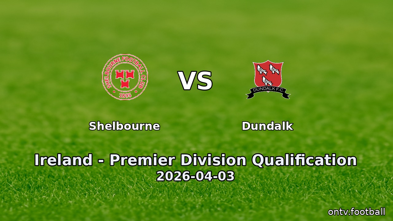 Shelbourne vs Dundalk