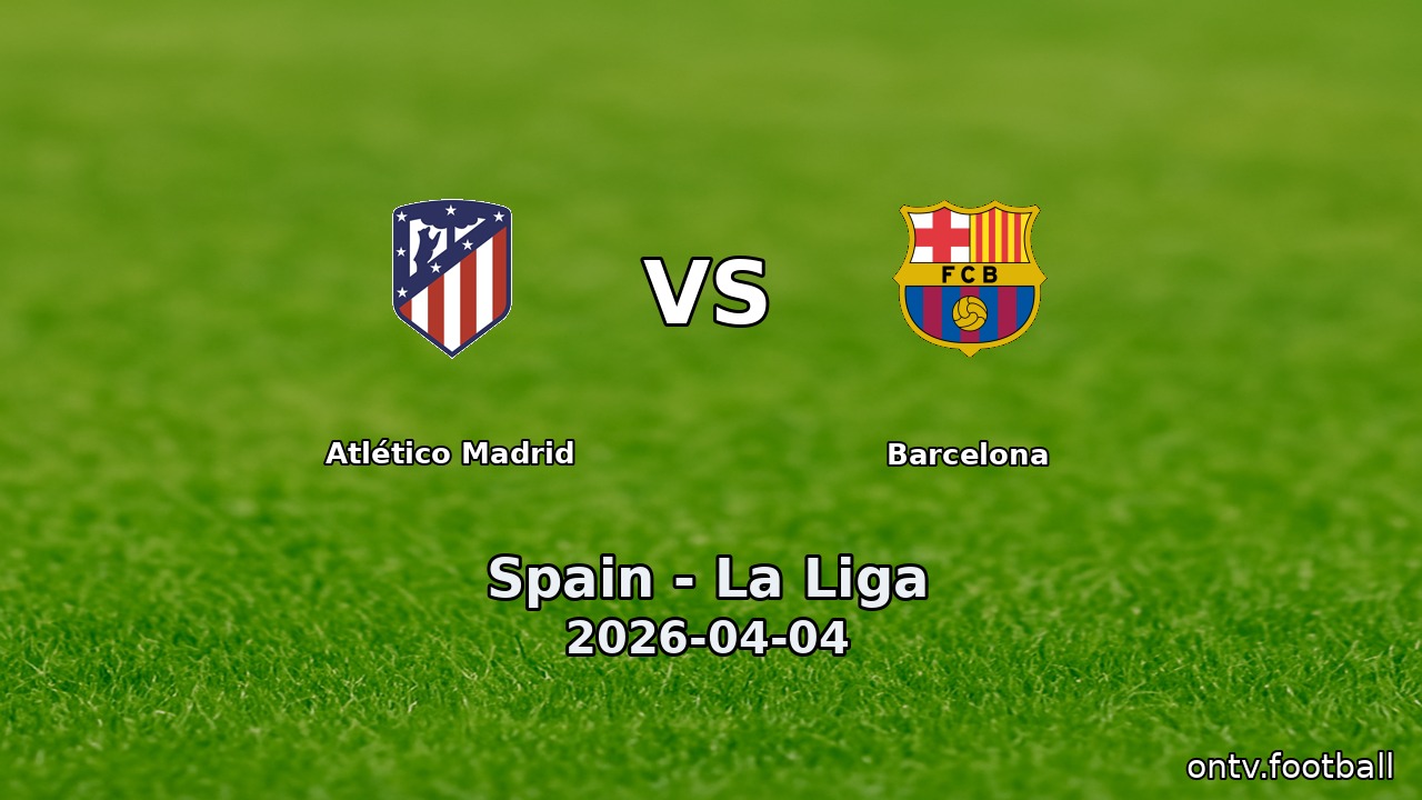 Atlético Madrid vs Barcelona