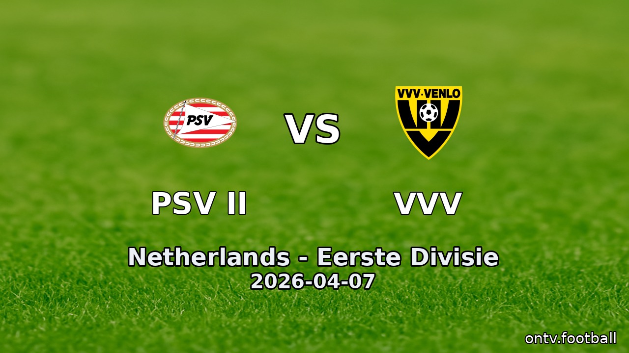 PSV II vs VVV