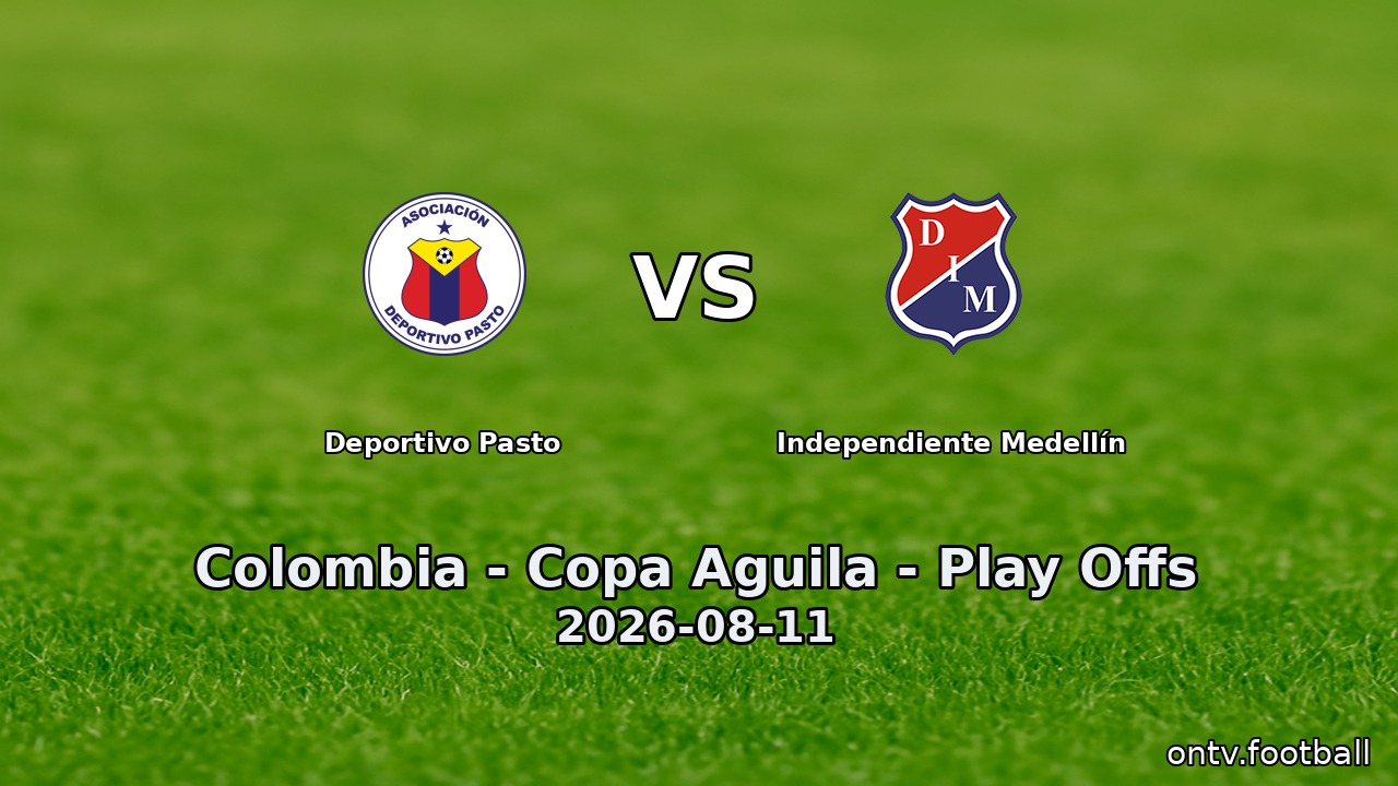 Deportivo Pasto vs Independiente Medellín