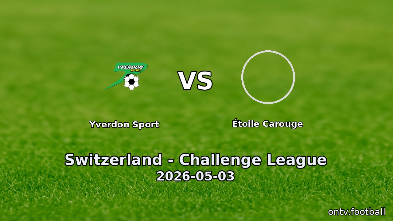 Yverdon Sport vs Étoile Carouge