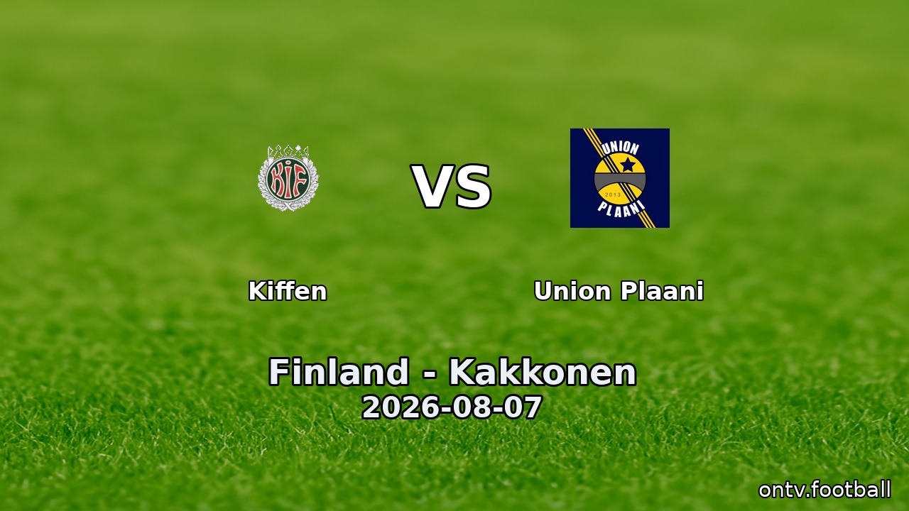 Kiffen vs Union Plaani
