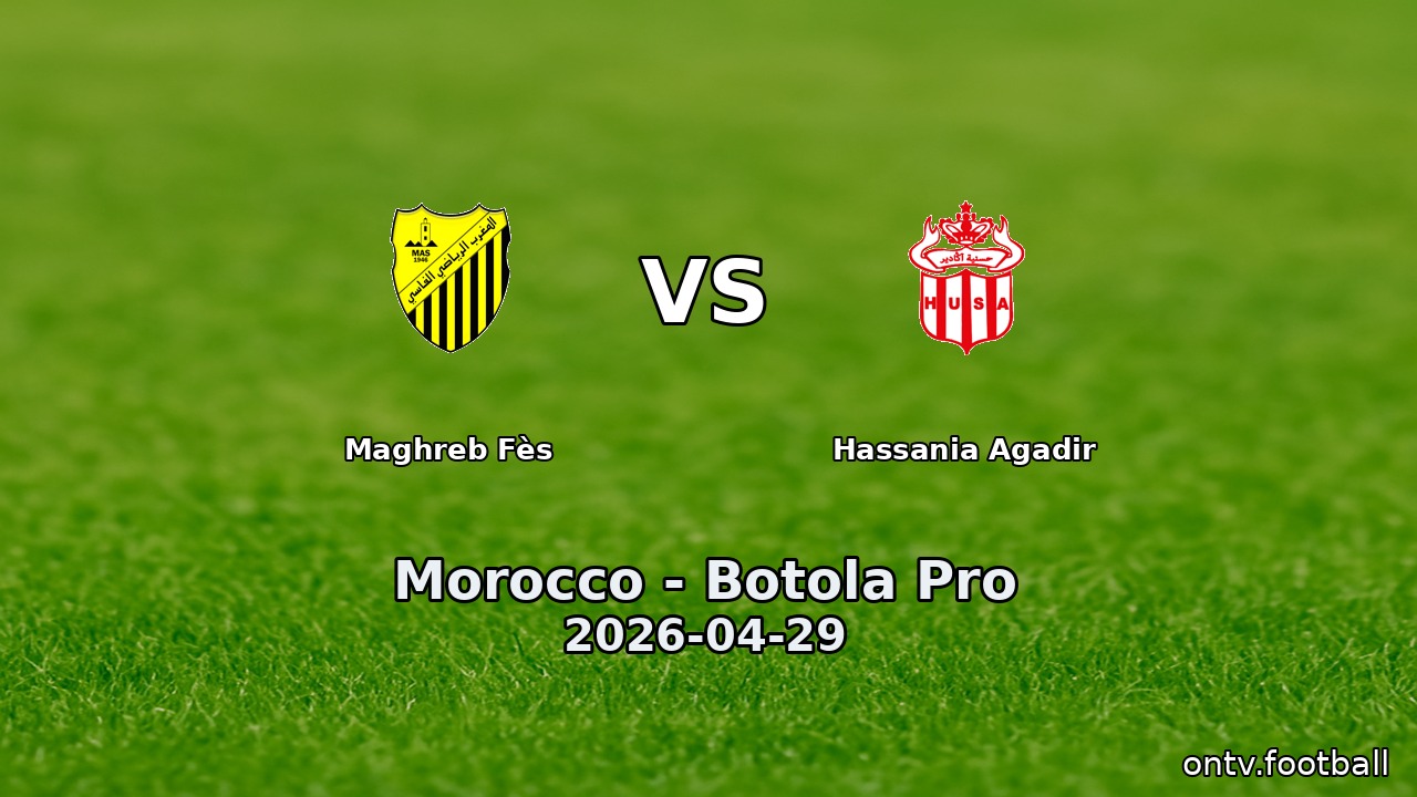 Maghreb Fès vs Hassania Agadir