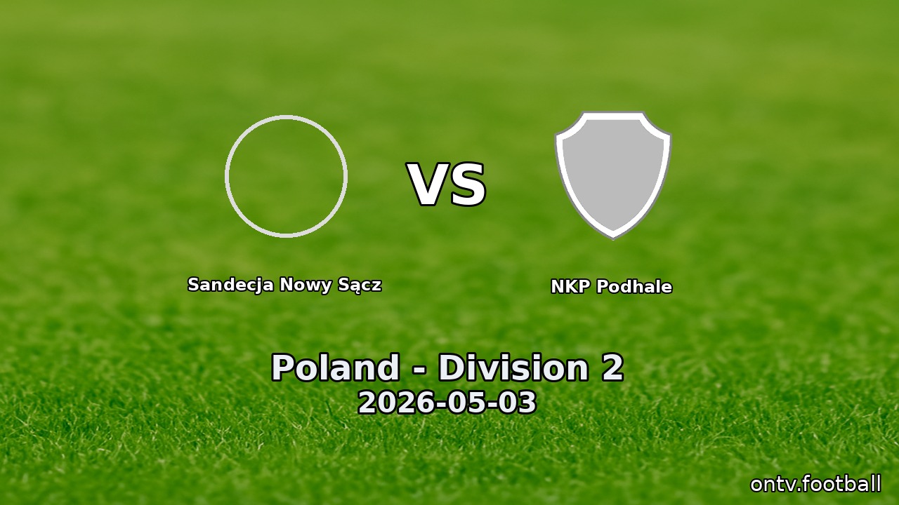 Sandecja Nowy Sącz vs NKP Podhale