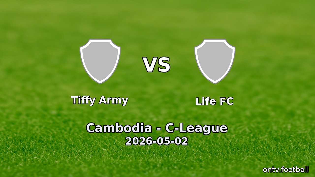 Tiffy Army vs Life FC