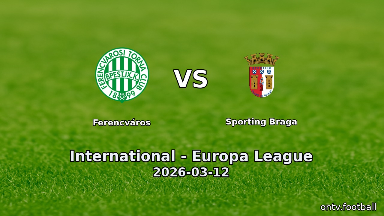 Ferencváros vs Sporting Braga