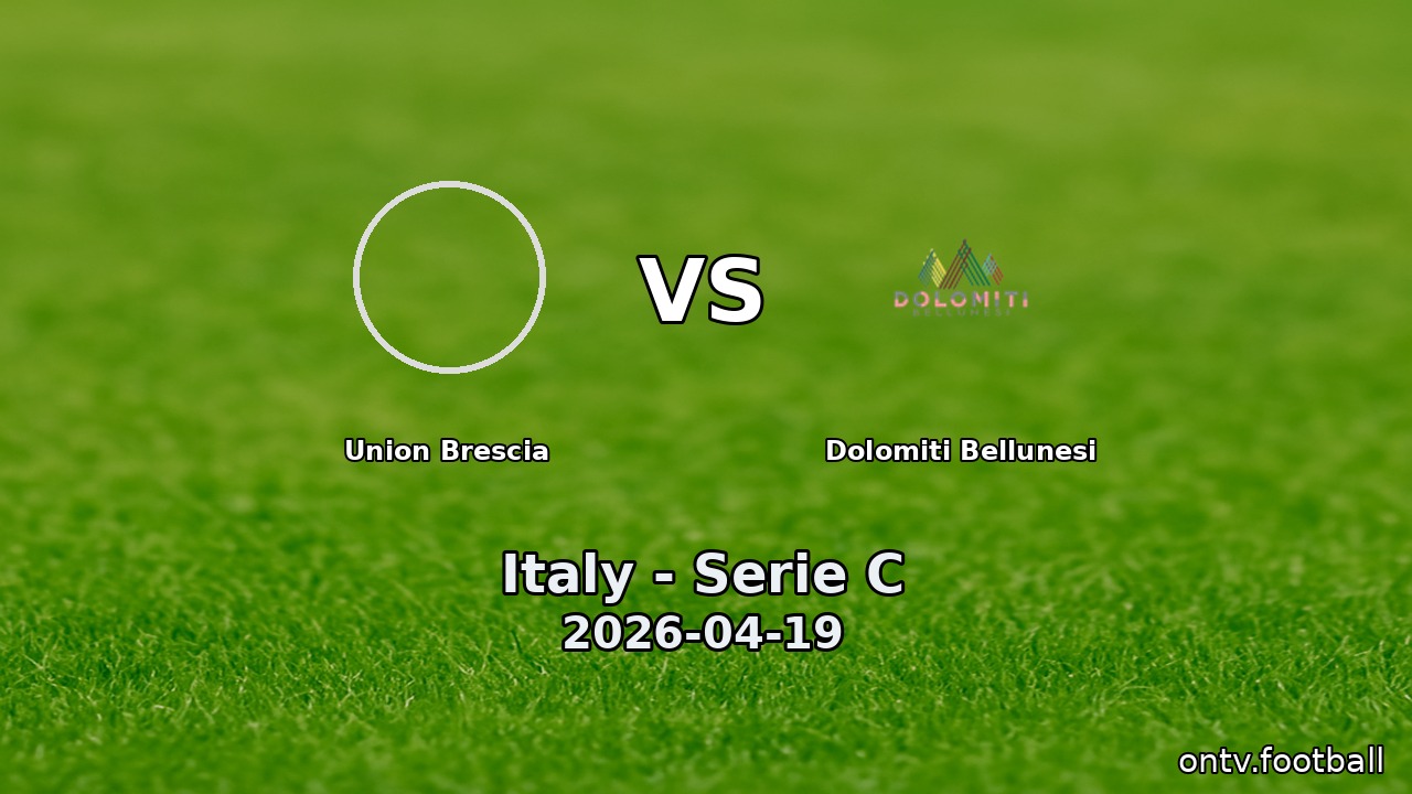 Union Brescia vs Dolomiti Bellunesi