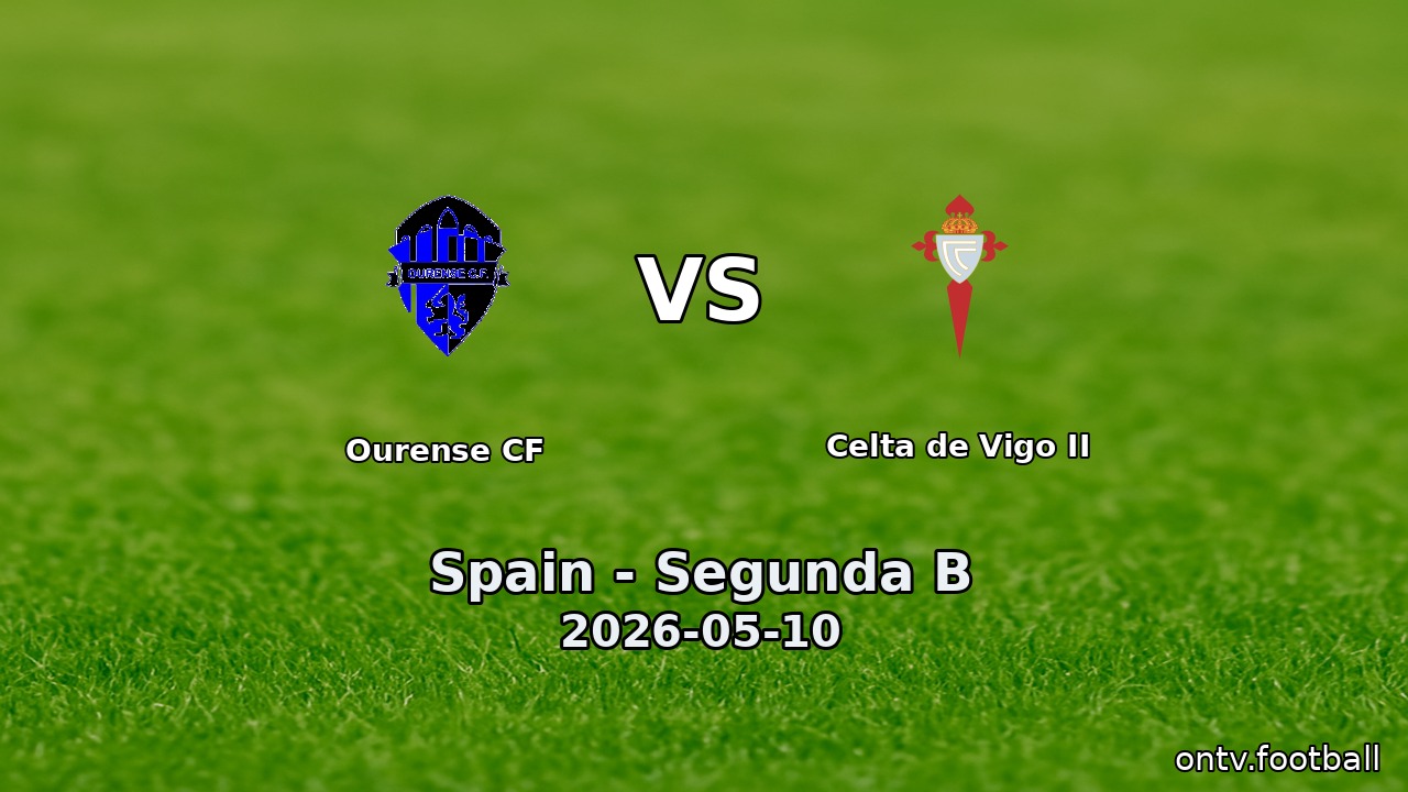 Ourense CF vs Celta de Vigo II