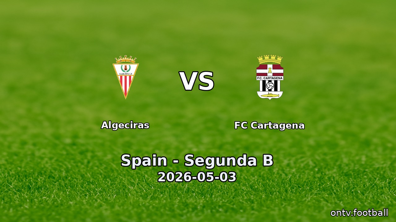 Algeciras vs FC Cartagena