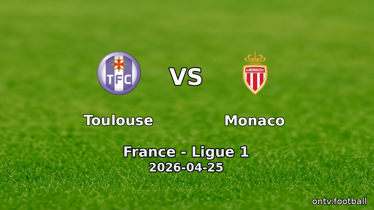 Toulouse vs Monaco