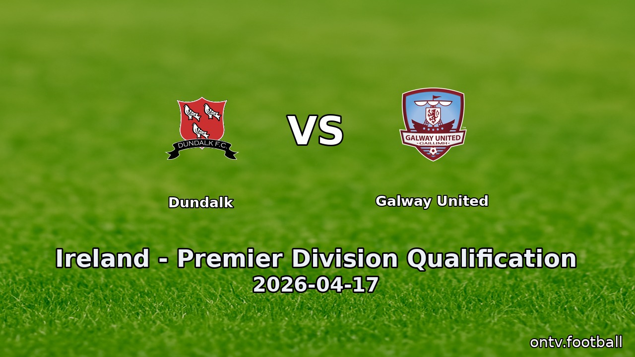 Dundalk vs Galway United