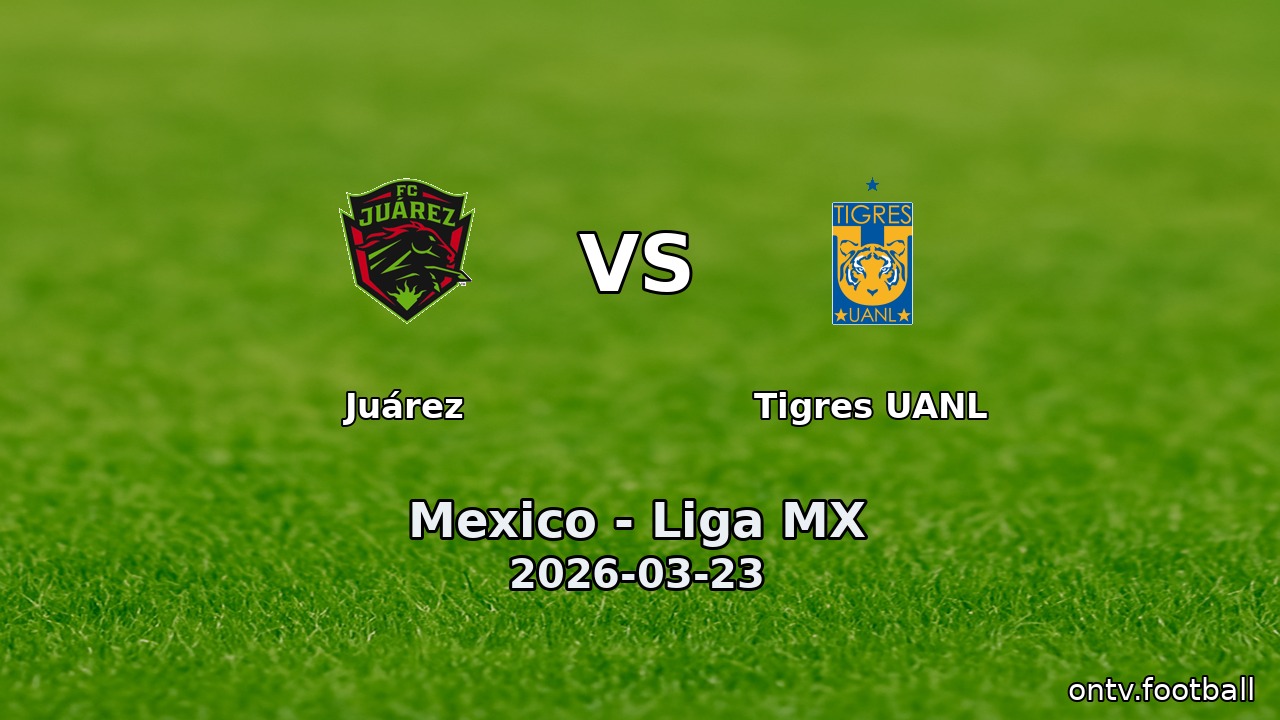 Juárez vs Tigres UANL