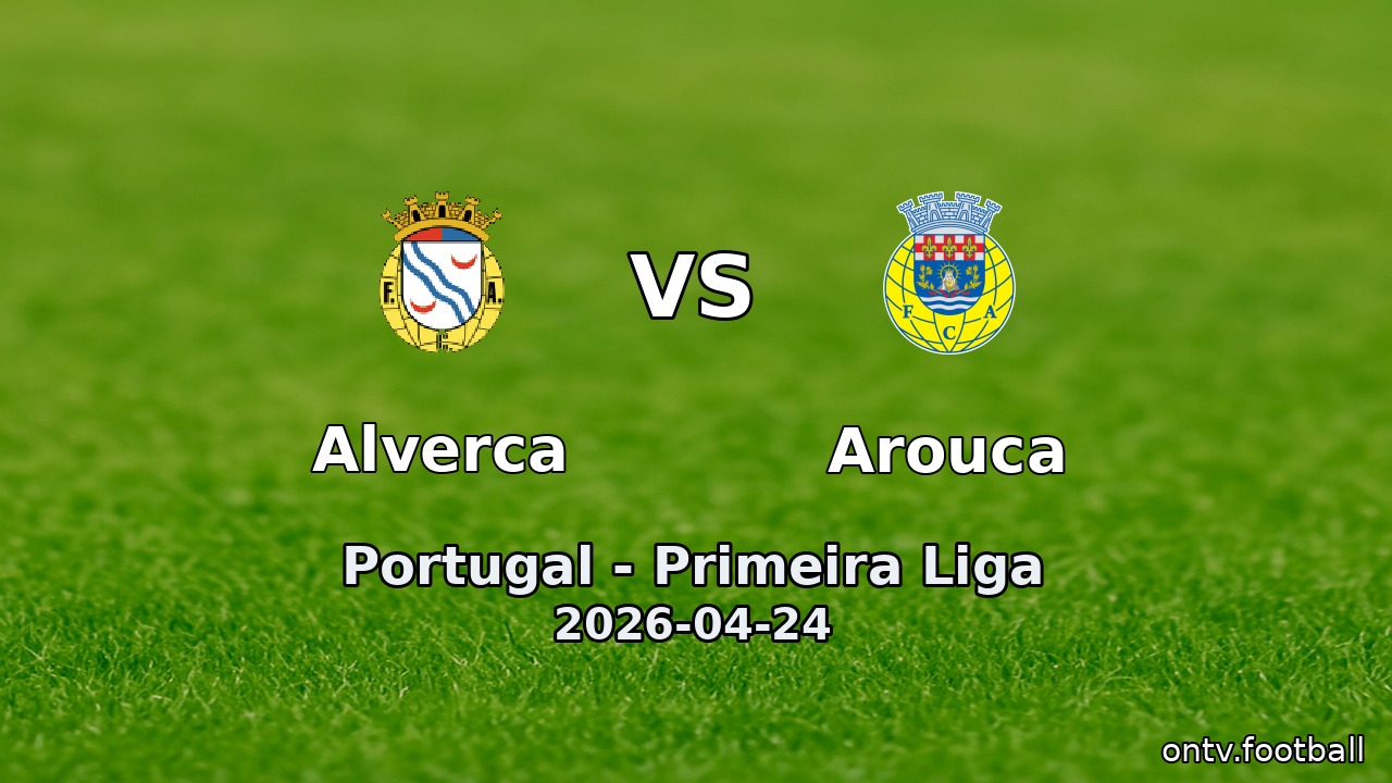 Alverca vs Arouca
