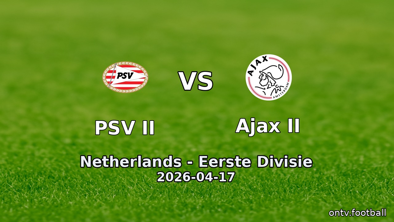 PSV II vs Ajax II