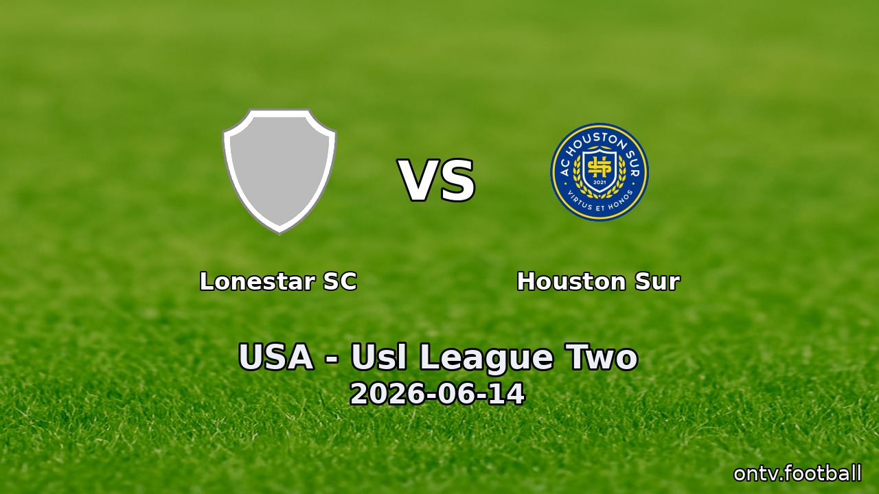 Lonestar SC vs Houston Sur