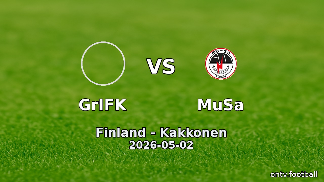 GrIFK vs MuSa