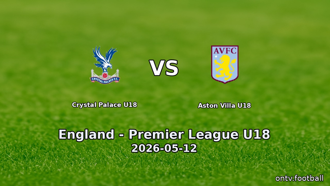 Crystal Palace U18 vs Aston Villa U18