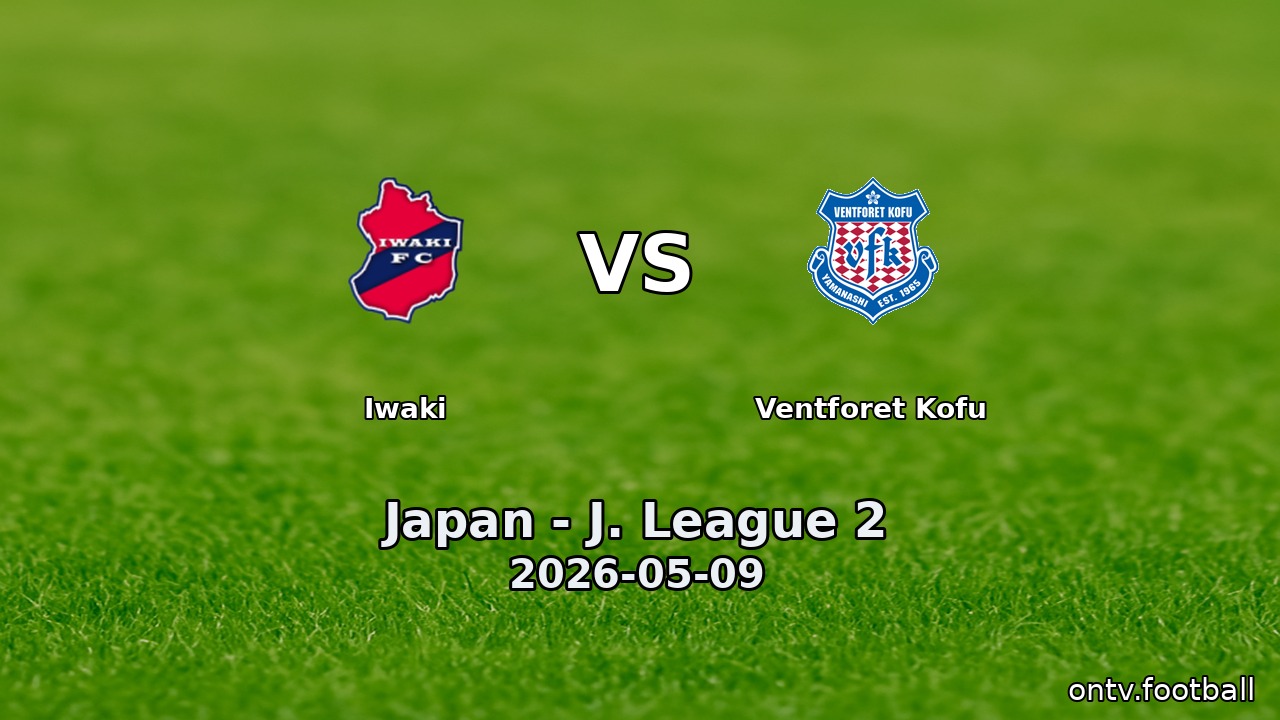 Iwaki vs Ventforet Kofu