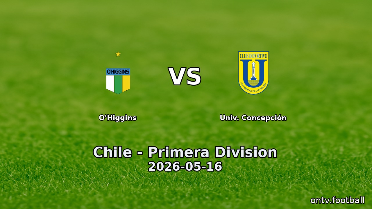 O'Higgins vs Univ. Concepción