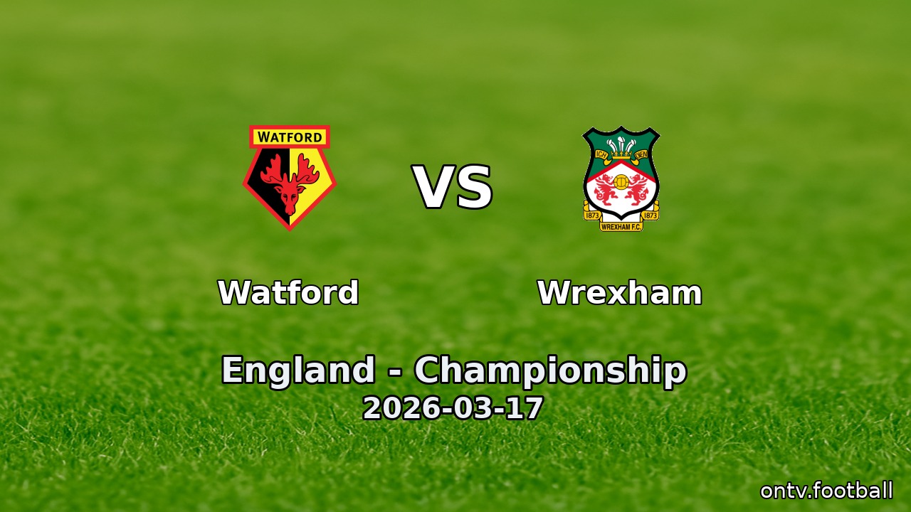 Watford vs Wrexham