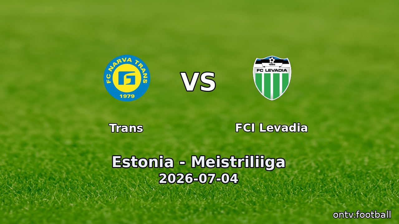 Trans vs FCI Levadia