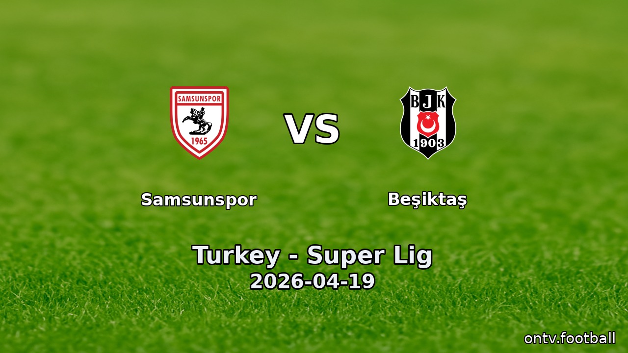 Samsunspor vs Beşiktaş