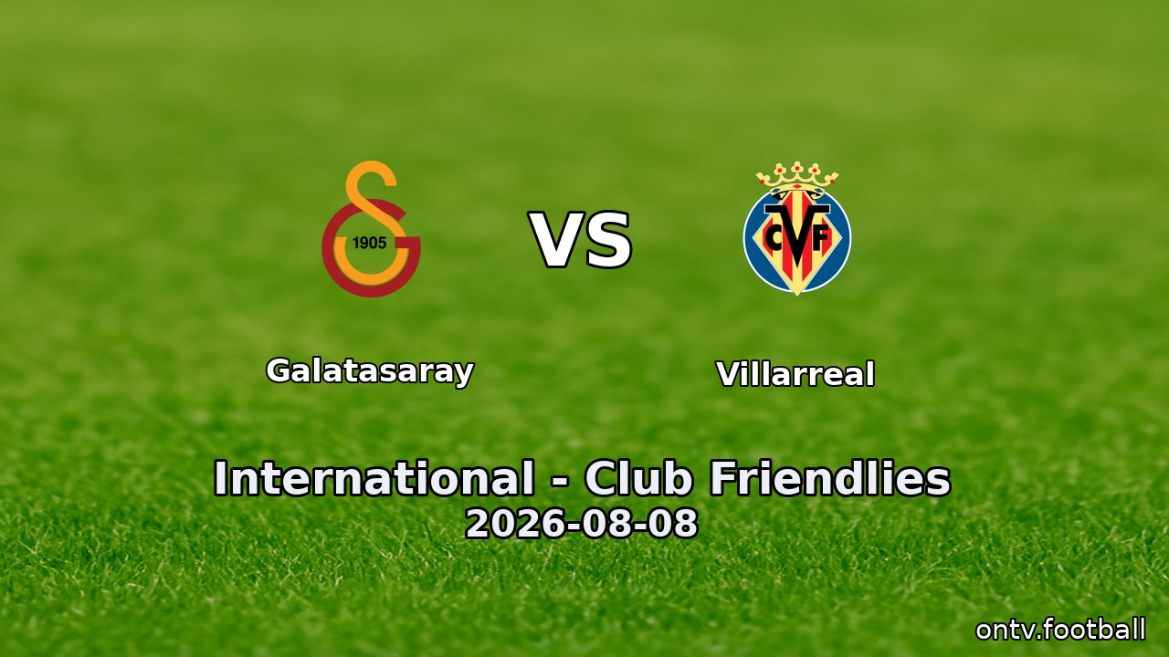 Galatasaray vs Villarreal