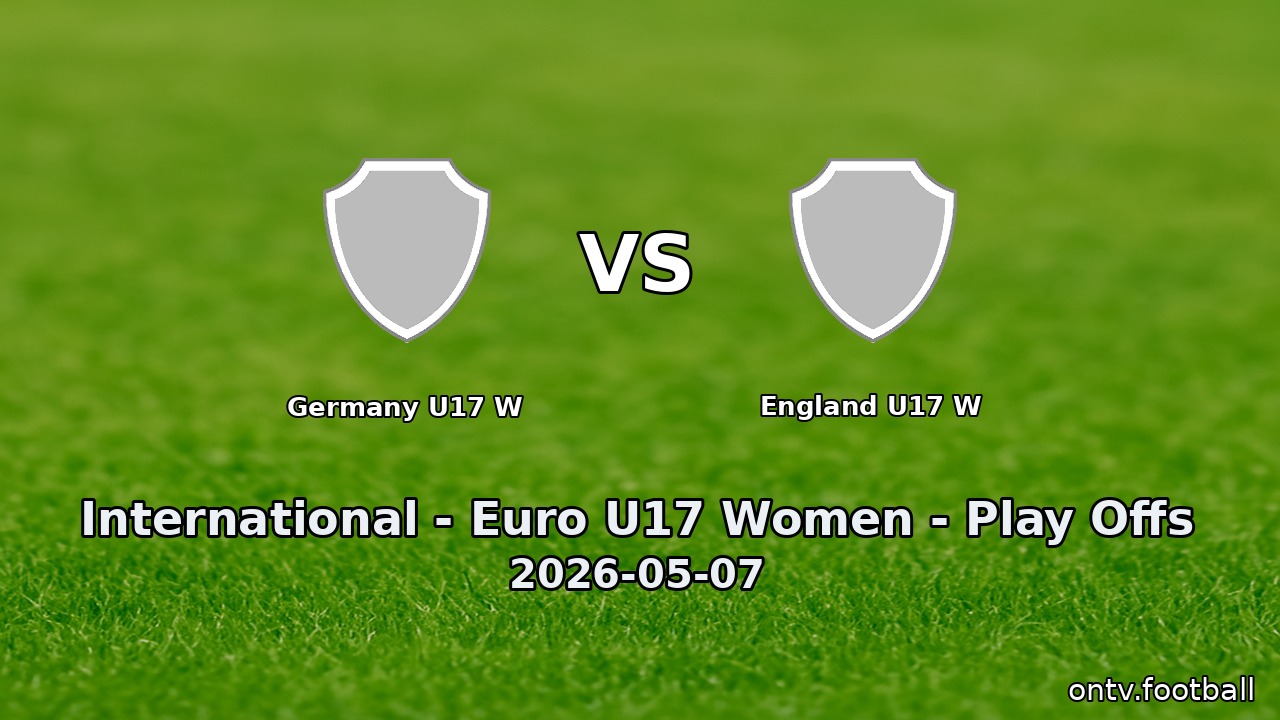 Germany U17 W vs England U17 W
