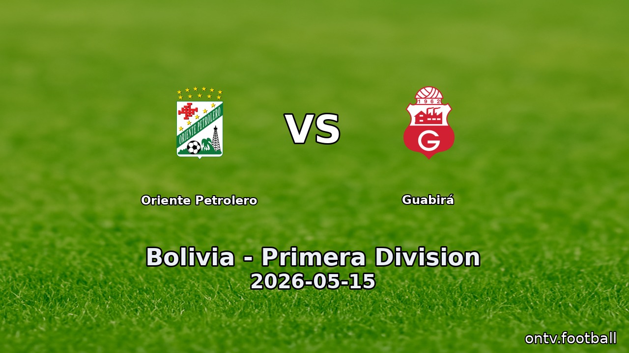 Oriente Petrolero vs Guabirá