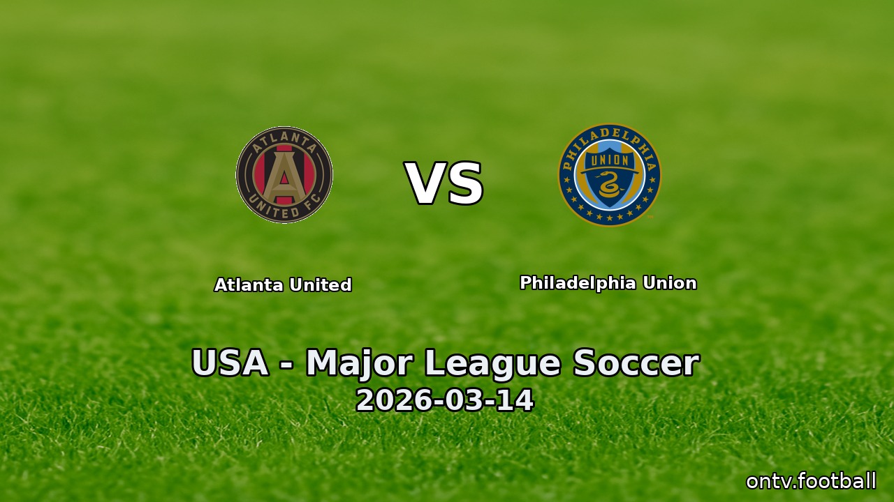 Atlanta United vs Philadelphia Union