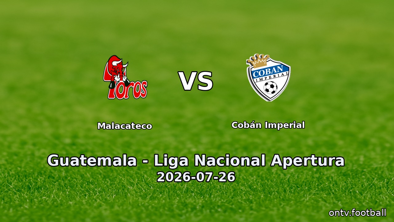 Malacateco vs Cobán Imperial