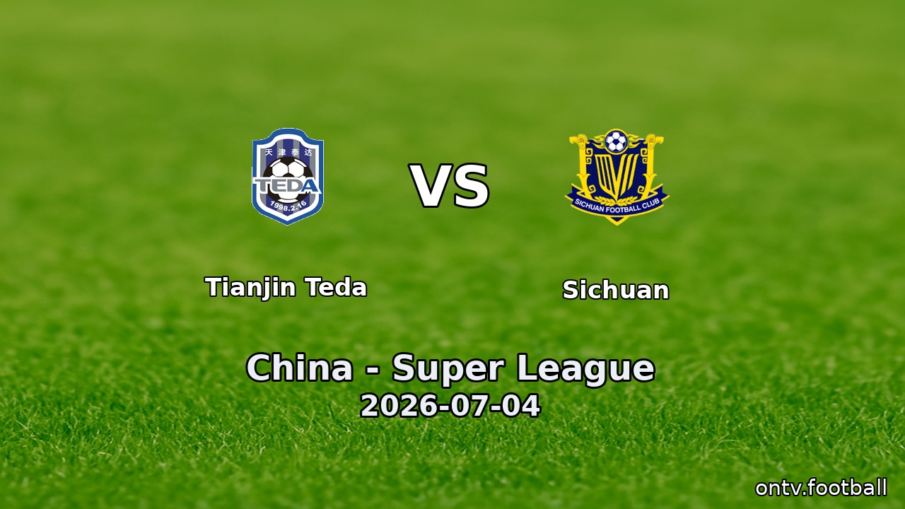Tianjin Teda vs Sichuan