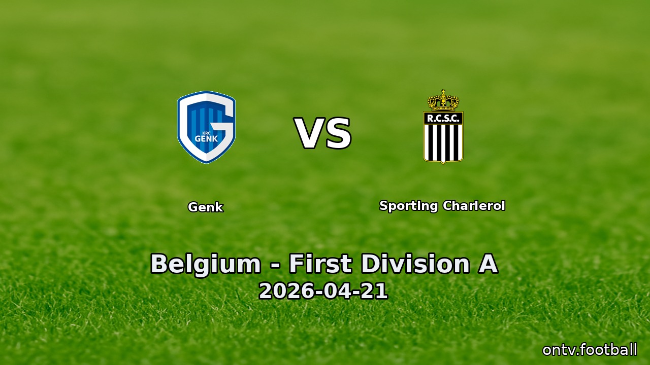 Genk vs Sporting Charleroi