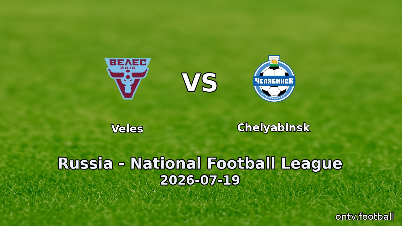 Veles vs Chelyabinsk