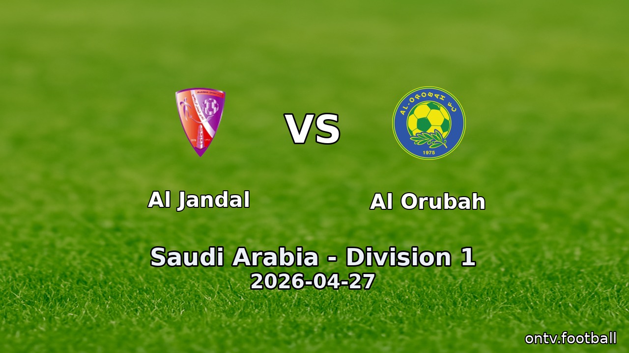 Al Jandal vs Al Orubah