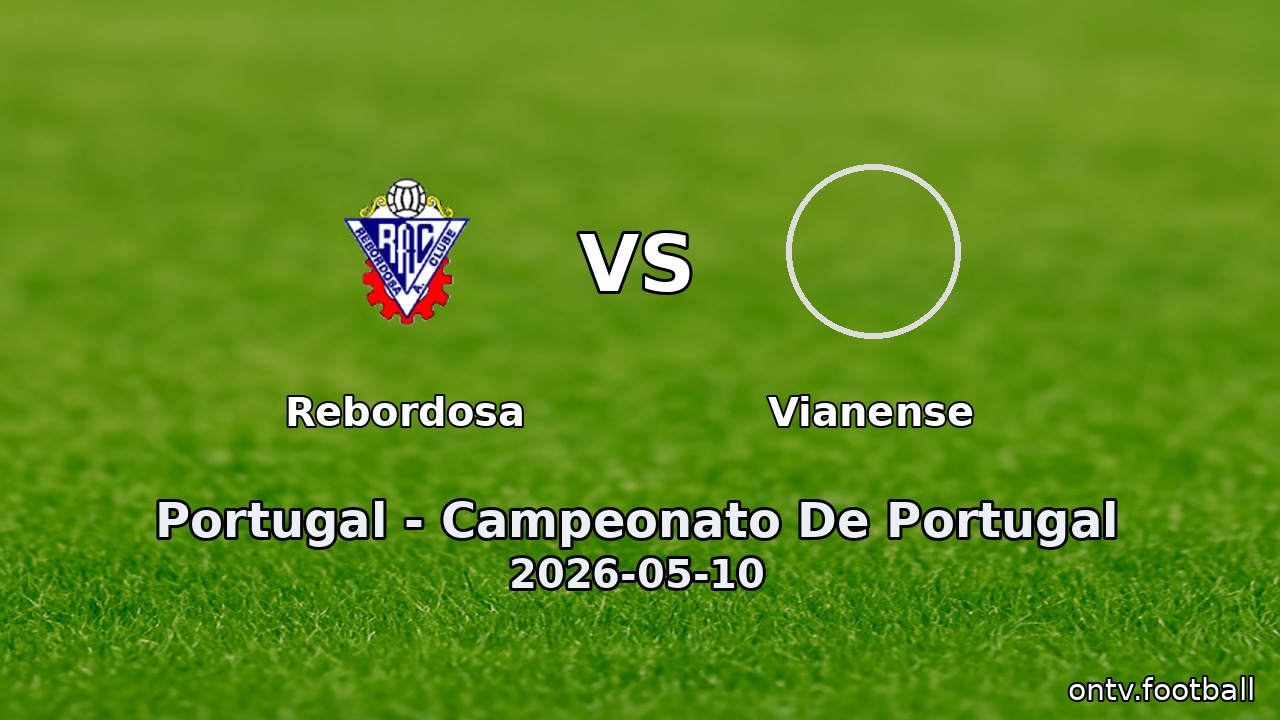 Rebordosa vs Vianense