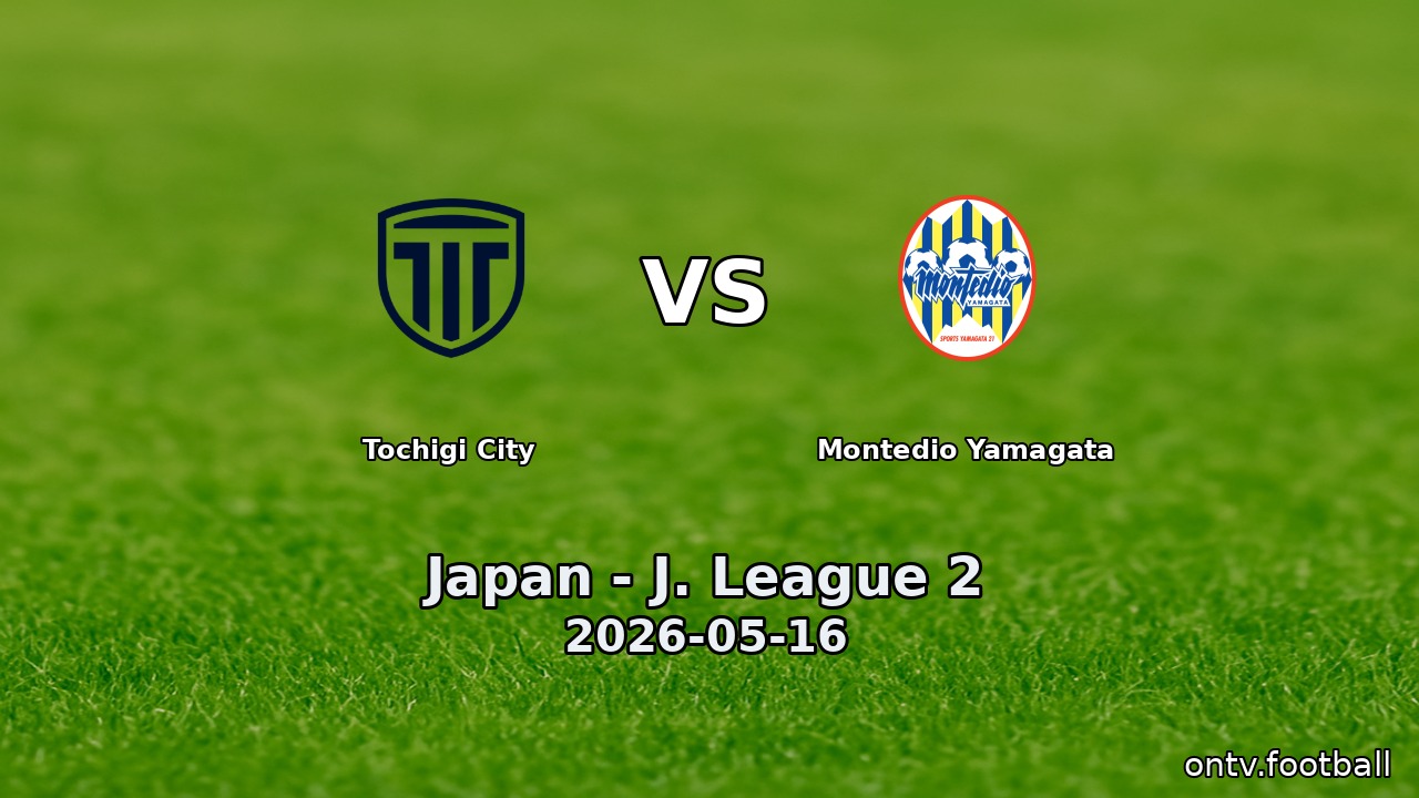 Tochigi City vs Montedio Yamagata