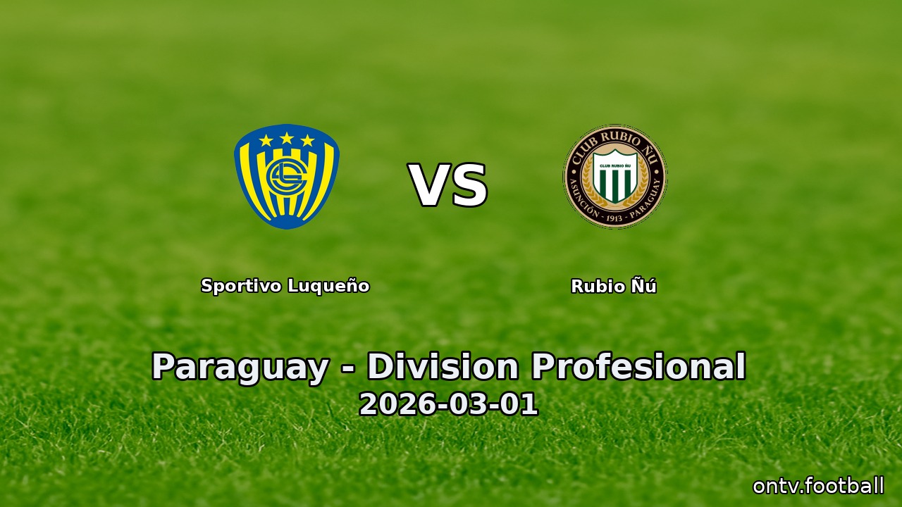 Sportivo Luqueño vs Rubio Ñú